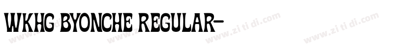 WKHG Byonche Regular字体转换 WKHG Byonche Regular字体转换